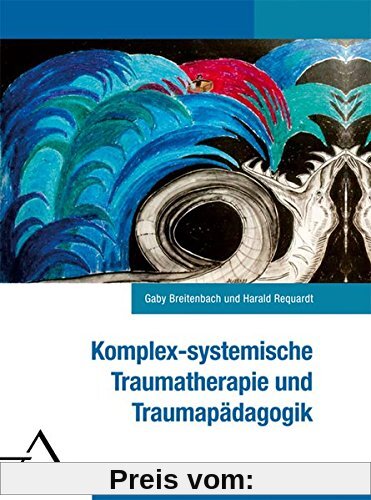 Komplex-systemische Traumatherapie und Traumapädagogik.